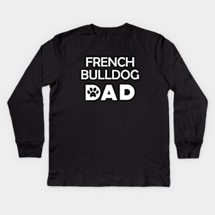 French Bulldog Dad Kids Long Sleeve T-Shirt